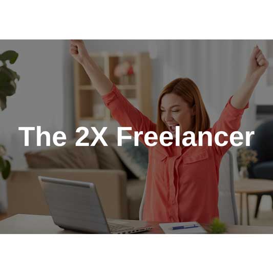 The 2X Freelancer
